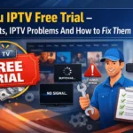 Guru IPTV Free Trial – IPTV Free Trail Benefits, Common Issues & Solutions