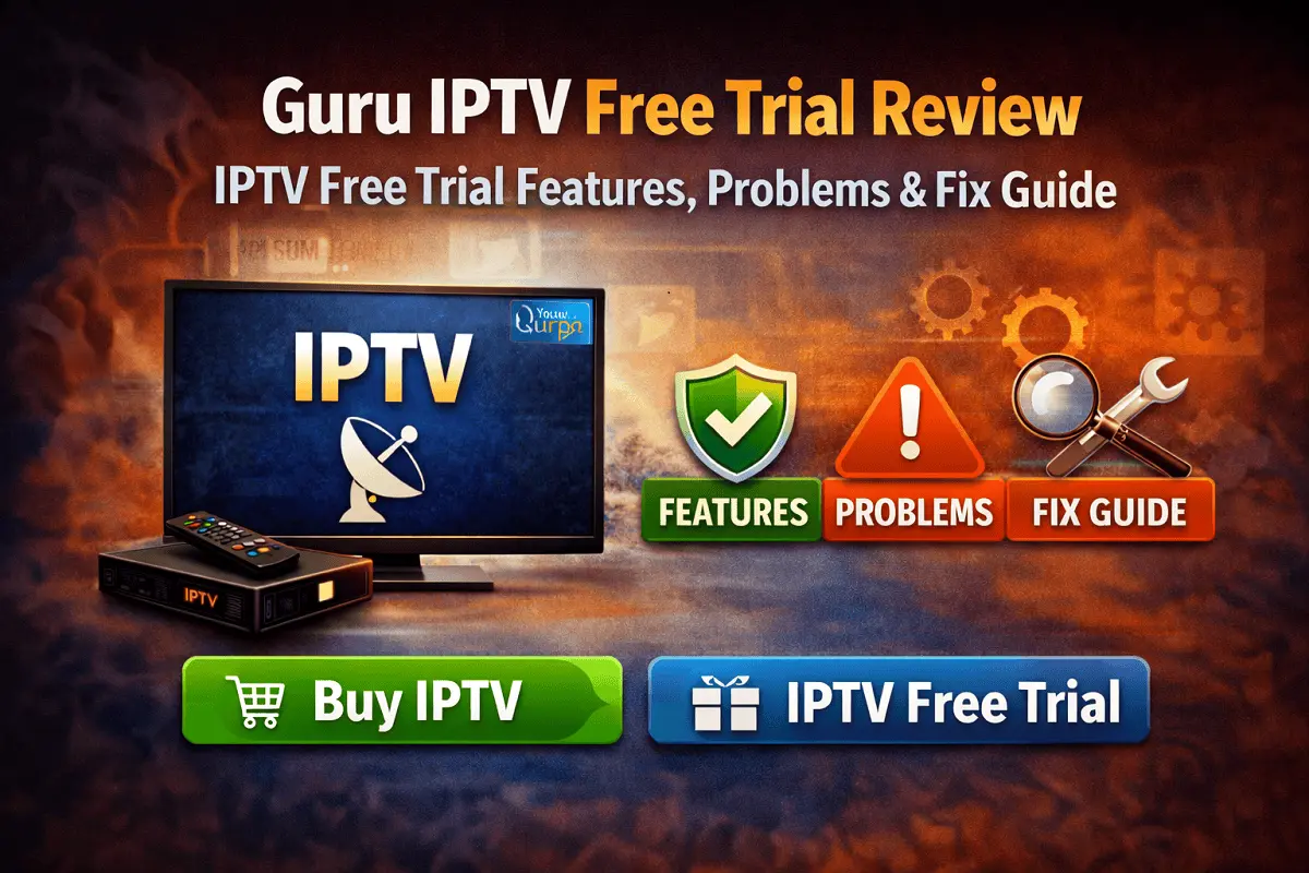 Guru IPTV Free Trial Review – IPTV Free Trail Features, Problems & Fix Guide