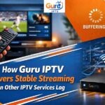 How Guru IPTV Delivers Stable Streaming When Other IPTV Services Lag