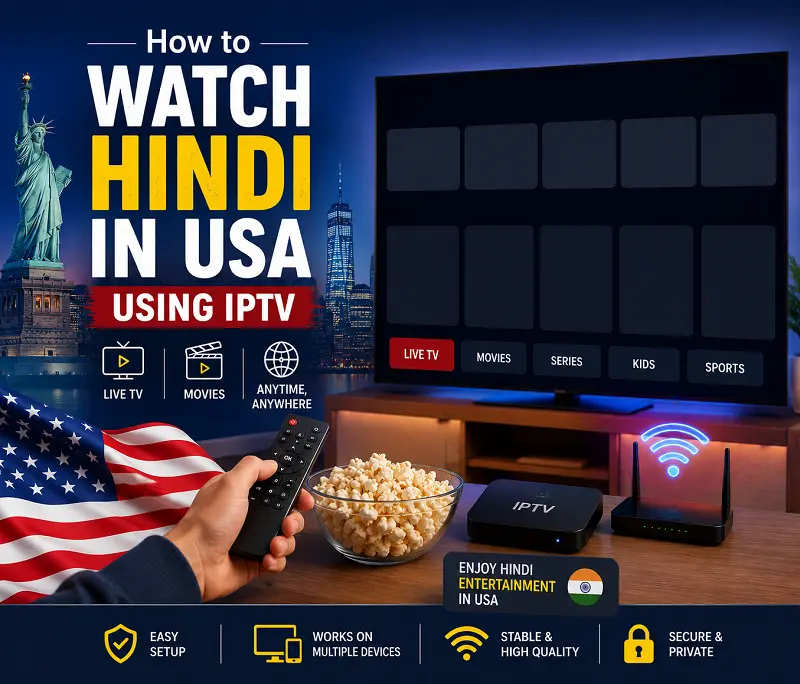 How to Watch Hindi Channels in USA Using IPTV